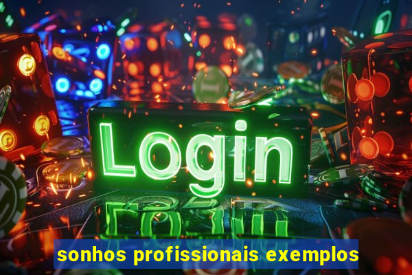 sonhos profissionais exemplos